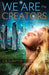 We are the Creators