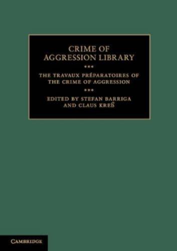 The Travaux Préparatoires of the Crime of Aggression