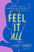 Feel It All