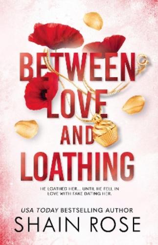 BETWEEN LOVE AND LOATHING: a dark romance from the #1 bestselling author and Tiktok sensation (the Hardy Billionaires series