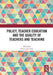 Policy, Teacher Education and the Quality of Teachers and Teaching