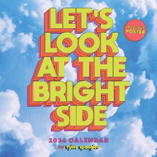 Let's Look at the Bright Side 2024 Wall Calendar with Poster