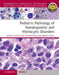 Pediatric Pathology of Hematopoietic and Histiocytic Disorders