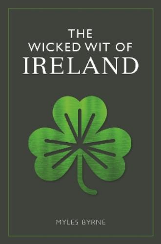 The Wicked Wit of Ireland