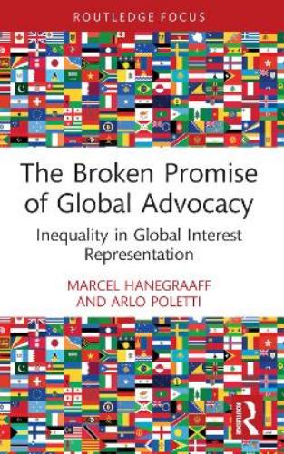 The Broken Promise of Global Advocacy: Inequality in Global Interest Representation (Innovations in International Affairs
