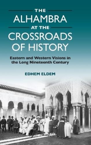 The Alhambra at the Crossroads of History