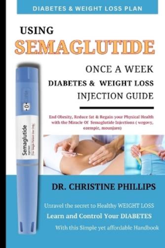 Using Semaglutide Once A Week Diabetes And Weight Loss Injection Guide