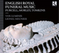 English Royal Funeral Music
