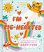 I'm Big-Hearted