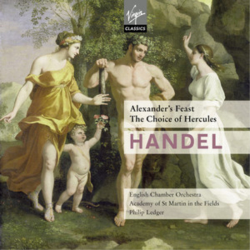 Handel: Alexander's Feast/The Choice of Hercules