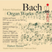 Johann Sebastian Bach: Organ Works