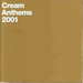 Cream Anthems 2001