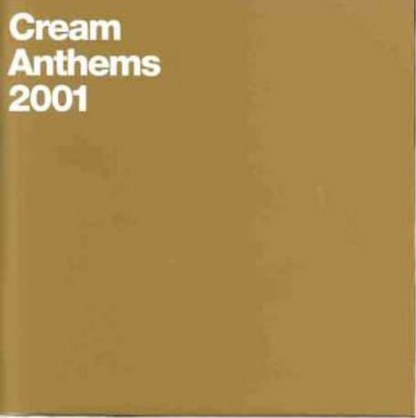 Cream Anthems 2001