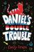 Daniel's Double Trouble