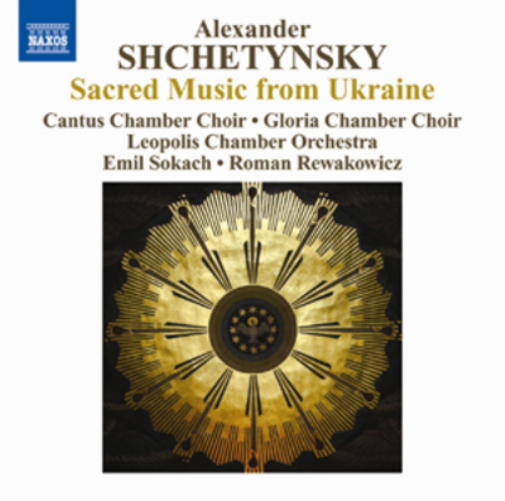 Alexander Shchetynsky: Sacred Music from Ukraine