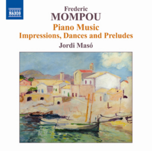 Frederic Mompou: Piano Music/Impressions, Dances and Preludes