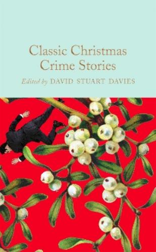 Classic Christmas Crime Stories (Macmillan Collector's Library, 366