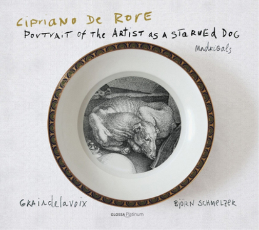 Cipriano De Rore: Portrait of the Artist As a Starved Dog: Madrigals