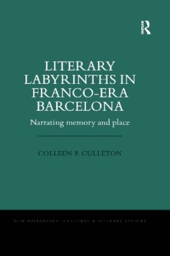 Literary Labyrinths in Franco-Era Barcelona