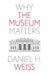 Why the Museum Matters