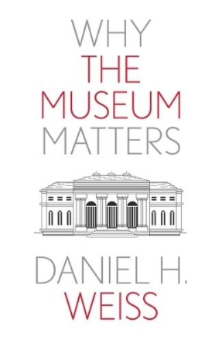 Why the Museum Matters