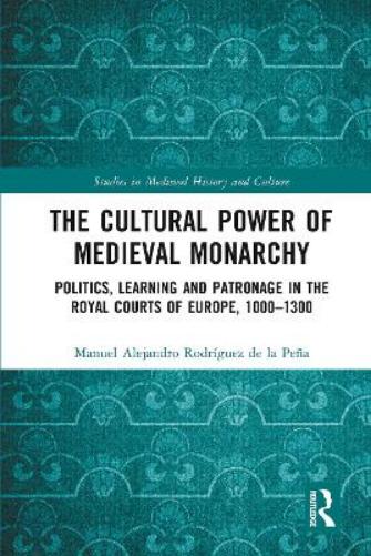 The Cultural Power of Medieval Monarchy
