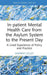 In-patient Mental Health Care from the Asylum System to the Present Day