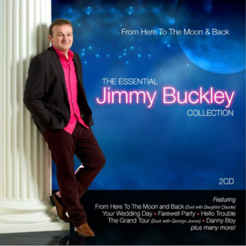 From Here to the Moon and Back: The Essential Jimmy Buckley Collection