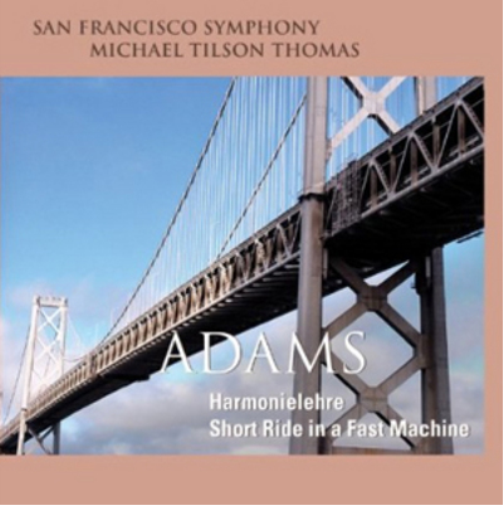 Adams: Harmonielehre/Short Ride in a Fast Machine