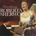Introducing Roberta Sherwood