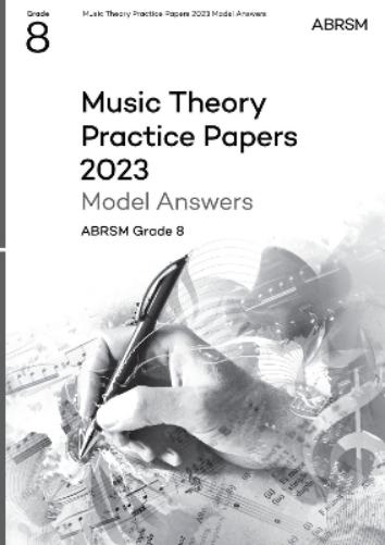 Music Theory Practice Papers Model Answers 2023, ABRSM Grade 8 (Theory of Music Exam papers & answers (ABRSM