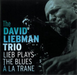 Lieb Plays the Blues a La Trane