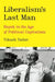 Liberalism's Last Man