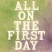 All On the First Day