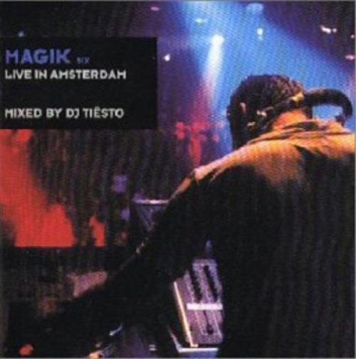 Magik - Live in Amsterdam: Mixed By DJ Tiesto - Volume 6