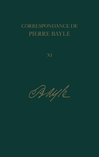 Correspondance de Pierre Bayle: Volume 11