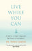 Live While You Can