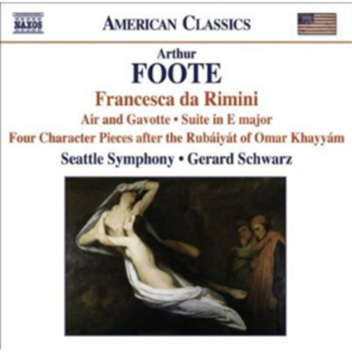 Arthur Foote: Francesca Da Rimini: Air and Gavotte/Suite in E Major/...