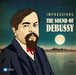Impressions: The Sound of Debussy