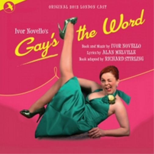 Gay's the Word: Original 2012 London Cast