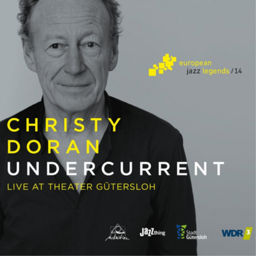 Undercurrent Live at Theater Gütersloh: European Jazz Legends Vo. 14