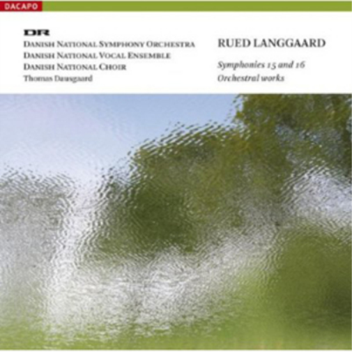 Rued Langgaard: Symphonies 15 and 16