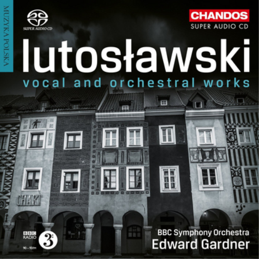 Lutoslawski: Vocal and Orchestral Works