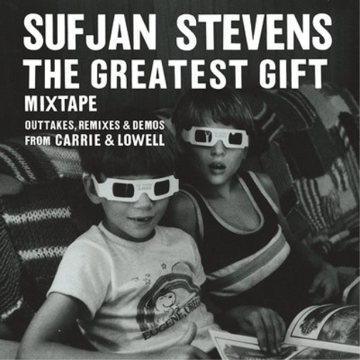 The Greatest Gift Mixtape: Outatkes, Remixes & Demos from Carrie & Lowell