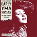 Early Yma Sumac: The Imma Sumack Sessions