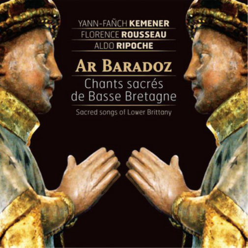 Ar Baradoz - Chants Sacres De Basse Bretagne: Sacred Songs of Lower Brittany