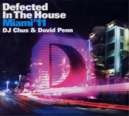 Defected in the House: Miami '11 Mixed By DJ Chus and David Penn