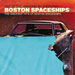 Out of the Universe By Sundown: The Greatest Hits of Boston Spaceships