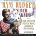 Hans Brinker Or the Silver Skates