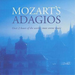 Mozart's Adagios